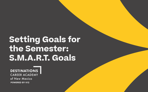 Setting Goals for the Semester: S.M.A.R.T. Goals